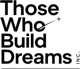 Those Who Build Dreams